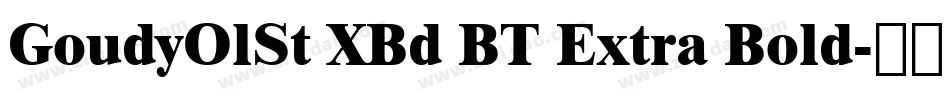GoudyOlSt XBd BT Extra Bold字体转换